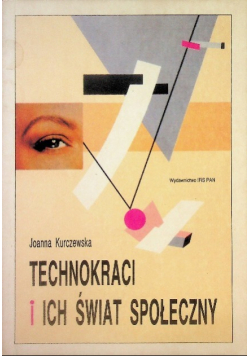 Technokraci i ich świat społeczny