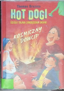 Hot Dogi Ściśle tajna zakręcona ekipa Kosmiczny dowcip