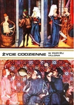 Życie codzienne w Paryżu Franciszka Villona