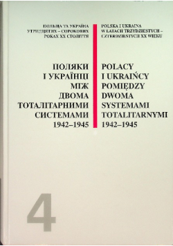 Polacy i Ukraińcy pomiędzy dwoma systemami totalitarnymi 1942 - 1945