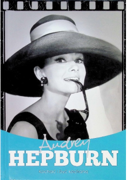 Audrey Hepburn Kochać i być kochaną