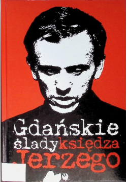 Gdańskie ślady księdza Jerzego