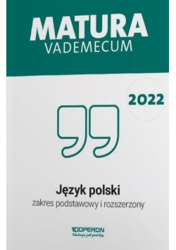 Matura Vademecum 2022 Język polski zakres podstawowy i rozszerzony