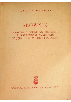 Słownik wyrazów o podobnym brzmieniu a odmiennym znaczeniu w języku rosyjskim i polskim