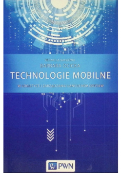 Technologie mobilne w logistyce i zarządzaniu łańcuchem dostaw