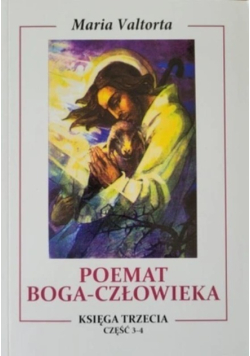 Poemat Boga człowieka Księga trzecia Część 3 i 4