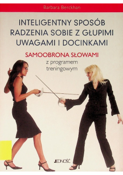 Inteligentny sposób radzenia sobie z głupimi uwagami i docinkami