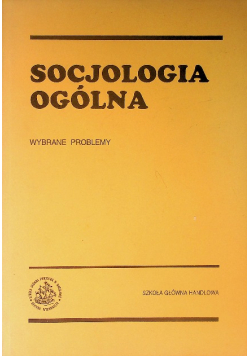 Socjologia ogólna Wybrane problemy