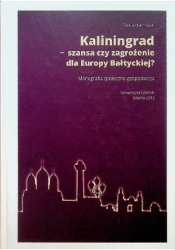 Kaliningrad szansa czy zagrożenie dla Europy Bałtyckiej