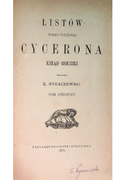 Listów Marka Tulliusza Cycerona Ksiąg Ośmioro, 1873 r.