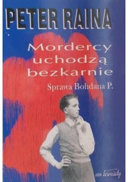 Mordercy uchodzą bezkarnie
