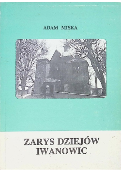 Zarys dziejów Iwanowic