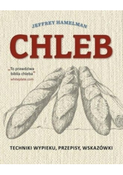 Chleb Techniki wypieki przepisy wskazówki