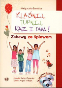 Klaśnij, tupnij, raz i dwa! Zabawy ze śpiewem CD