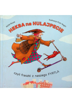 Heksa na hulajpecie czyli fraszki z naszego fyrtla