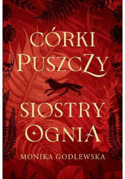 Córki puszczy, siostry ognia