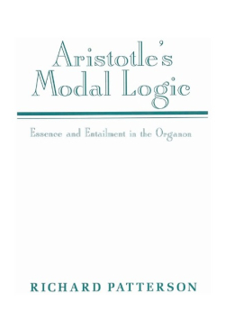 Aristotle's Modal Logic: Essence and Entailment in the Organon