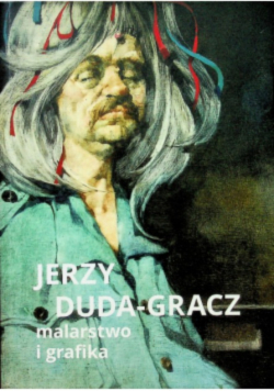 Jerzy Duda-Gracz malarstwo i grafika