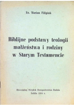 Biblijne podstawy teologii małżeństwa i rodziny w Starym Testamencie