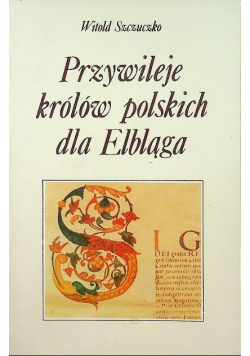 Przywileje królów polskich dla Elbląga