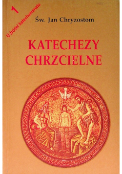 Katechezy chrzcielne Tom 1