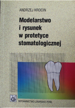 Modelarstwo i rysunek w protetyce stomatologicznej