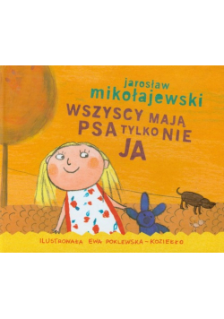 Wszyscy mają psa tylko nie ja