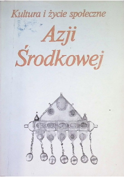 Kultura i życie społeczne Azji Środkowej