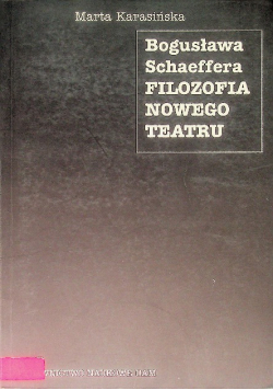 Bogusława Schaeffera filozofia nowego teatru