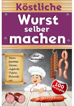 Kostliche Wurst selber machen