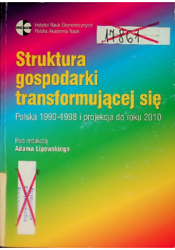 Struktura gospodarki transformującej się. Polska 1990-1998 i projekcja do roku 2010