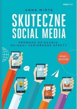Skuteczne social media Prowadź działania osiągaj zamierzone efekty