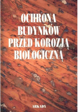 Ochrona budynków przed korozją biologiczną