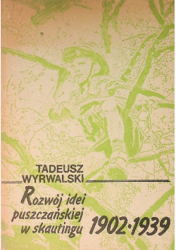 Rozwój idei puszczańskiej w skautingu 1902 - 1939