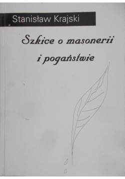 Szkice o masonerii i pogaństwie