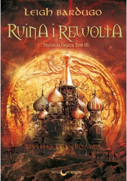 Ruina i rewolta Trylogia Grisza Tom 3
