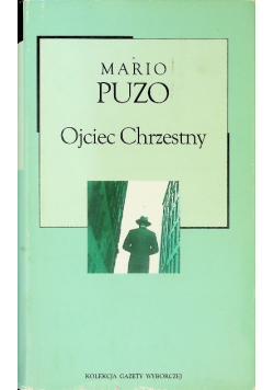 Kolekcja Gazety Wyborczej Tom 37 Ojciec Chrzestny