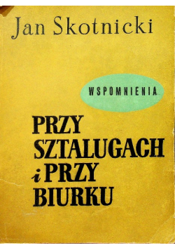 Przy sztalugach i przy biurku Wspomnienia