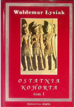 Ostatnia Kohorta Tom I