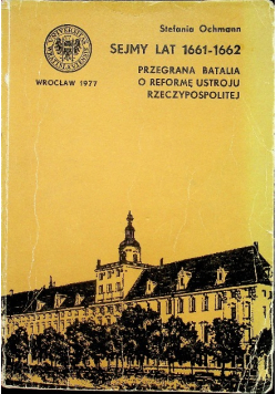 Sejmy lat 1661-1662 przegrana batalia o reformę ustroju Rzeczypospolitej