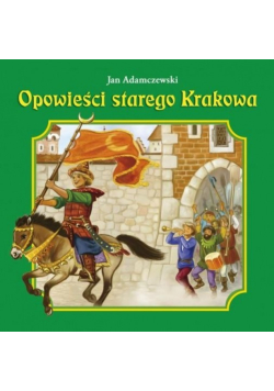 Opowieści starego Krakowa