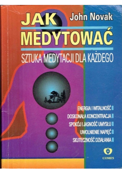 Jak medytować sztuka medytacji dla każdego