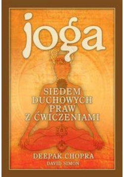 Joga Siedem duchowych praw z ćwiczeniami