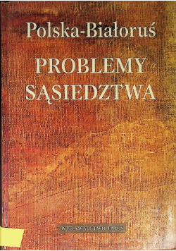 Polska  Białoruś Problemy sąsiedztwa
