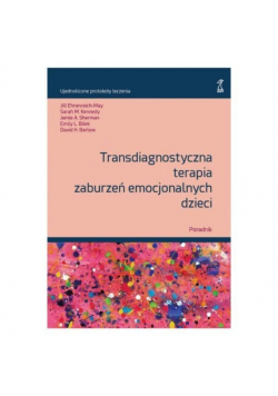 Transdiagnostyczna terapia zaburzeń emocjonalnych dzieci