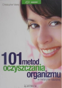 101 metod oczyszczania organizmu w medycynie naturalnej