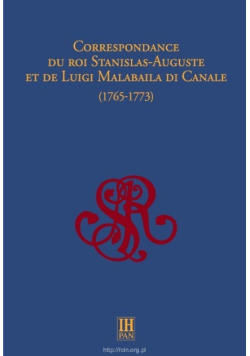 Correspondance du roi Stanislas-Auguste et de Luigi Malabaila Di Canale (1765-1773)