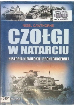 Czołgi w natarciu Historia niemieckiej broni pancernej