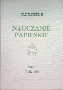 Nauczanie Papieskie VIII 1 rok 1985