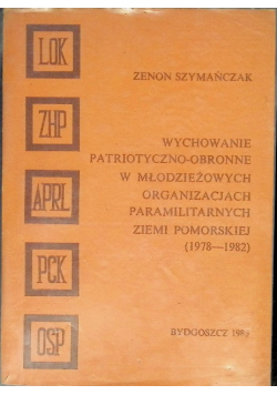Wychowanie patriotyczno-obronne w młodzieżowych organizacjach paramilitarnych ziemi pomorskiej